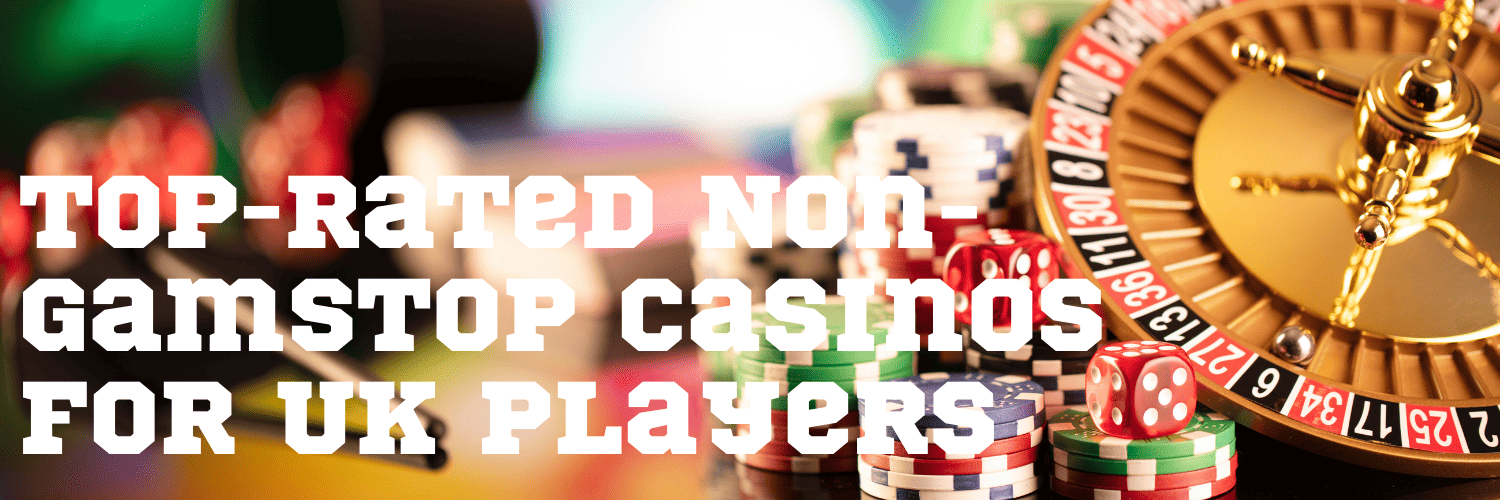 Discover the World of Casinos Not on Gamstop