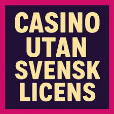 Casino Utan Svensk Licens - En Djupgående Guide 1989702566